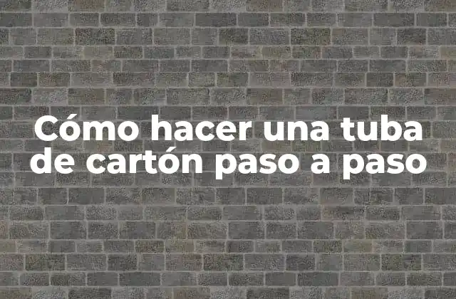 Cómo Hacer una Tuba de Cartón Paso a Paso