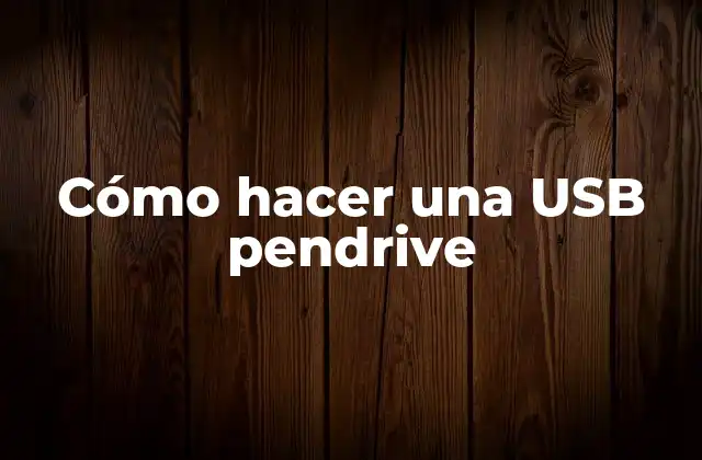 Cómo Hacer una Usb Pendrive 2 Cómo hacer una USB pendrive
