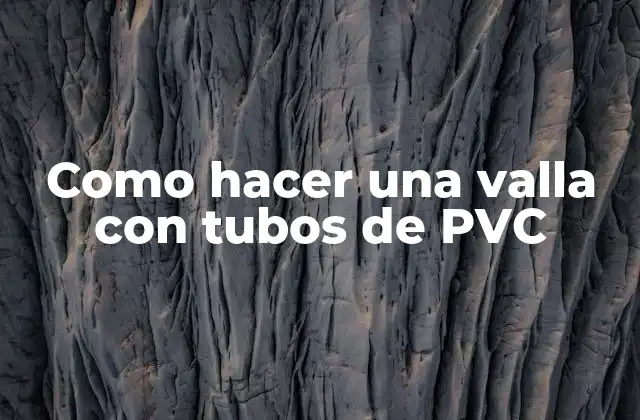 Como Hacer una Valla con Tubos de Pvc
