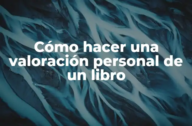¿Qué es una valoración personal de un libro?