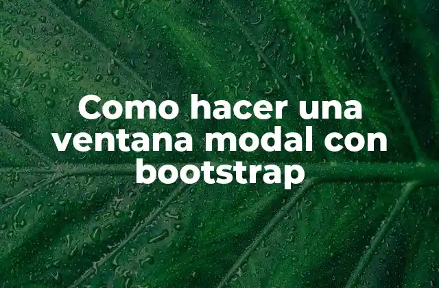 Como Hacer una Ventana Modal con Bootstrap
