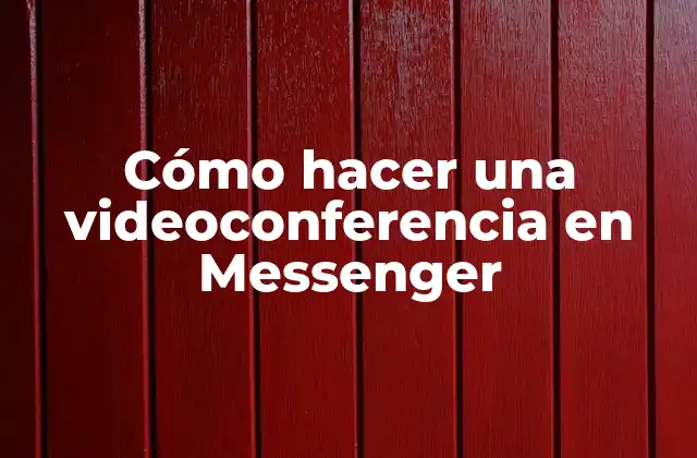 Cómo Hacer una Videoconferencia en Messenger 2 Cómo hacer una videoconferencia en Messenger