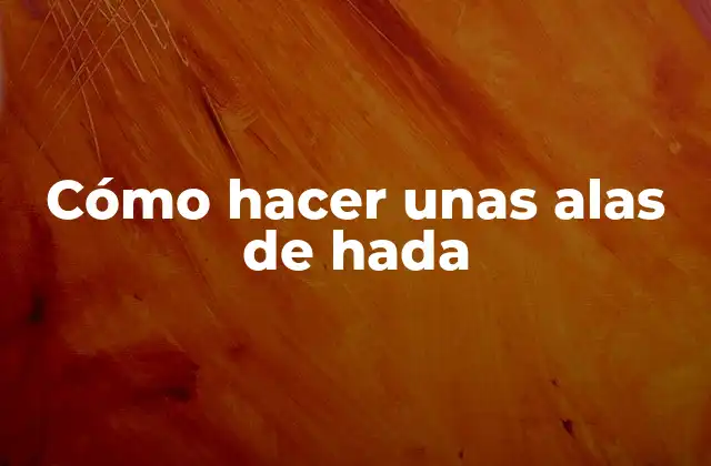 Cómo Hacer unas Alas de Hada 2 ¿Qué son las alas de hada?