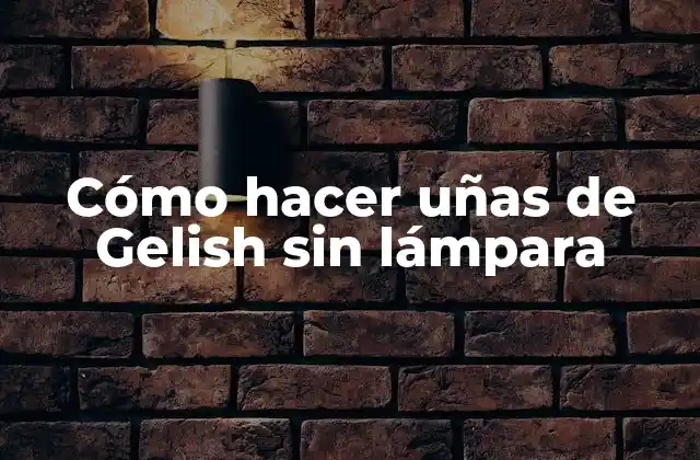 Cómo Hacer Uñas de Gelish sin Lámpara
