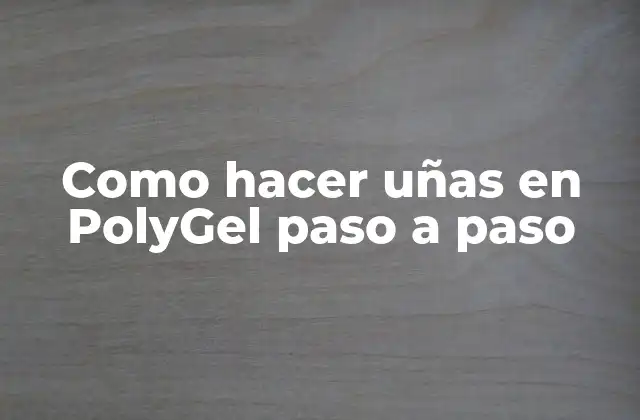 ¿Qué es PolyGel y para qué sirve?