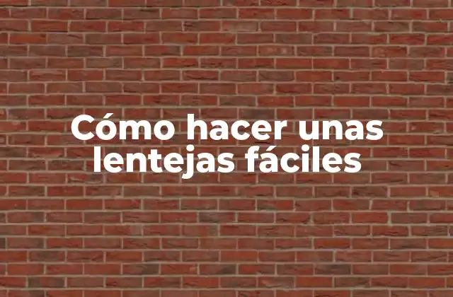 Cómo Hacer unas Lentejas Fáciles