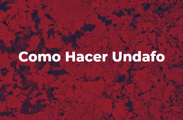 Como Hacer Undafo