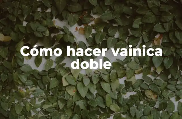 ¿Qué es una vainica doble?