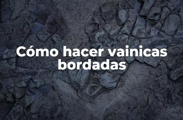Cómo Hacer Vainicas Bordadas