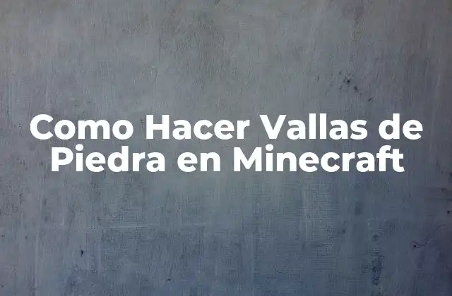 Como Hacer Vallas de Piedra en Minecraft