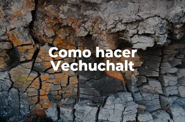 Como Hacer Vechuchalt