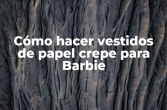 Cómo Hacer Vestidos de Papel Crepe para Barbie