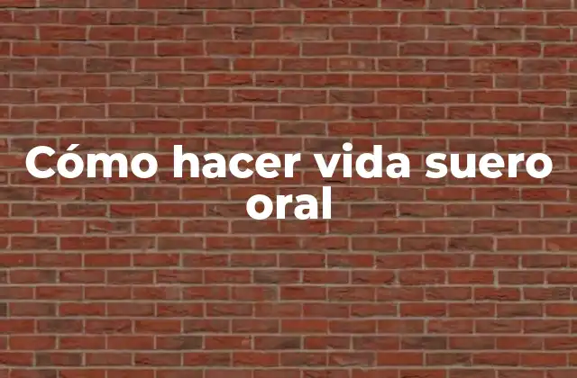 Cómo Hacer Vida Suero Oral 2 ¿Qué es vida suero oral y para qué sirve?
