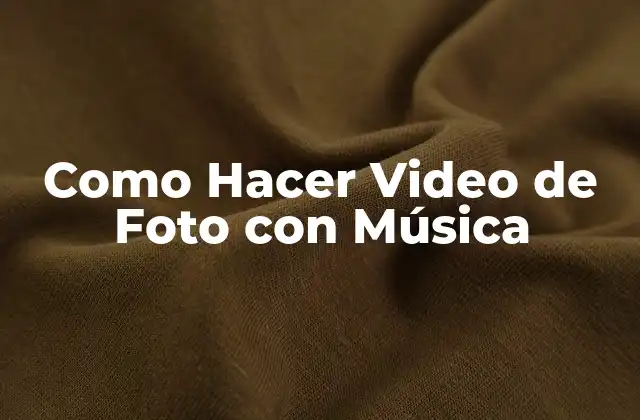 Como Hacer Video de Foto con Música