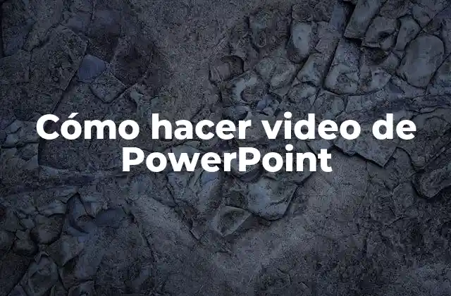 Cómo Hacer Video de Powerpoint