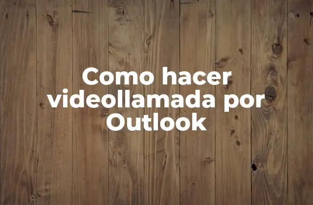 Como Hacer Videollamada por Outlook