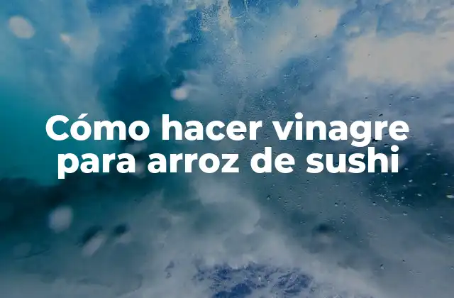 Cómo Hacer Vinagre para Arroz de Sushi 2 Vinagre para arroz de sushi