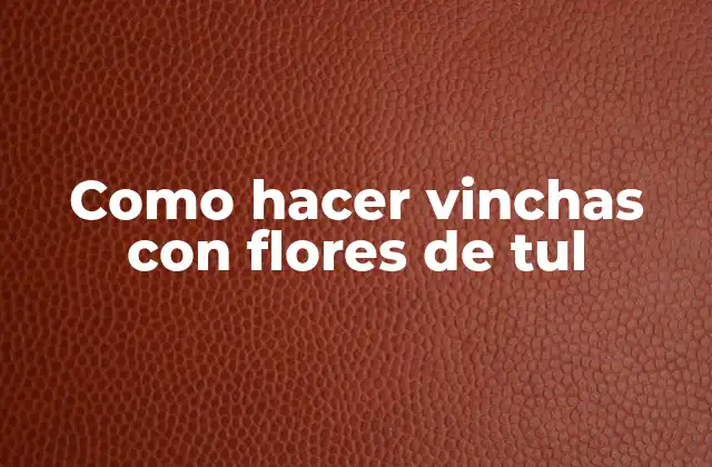 Como Hacer Vinchas con Flores de Tul