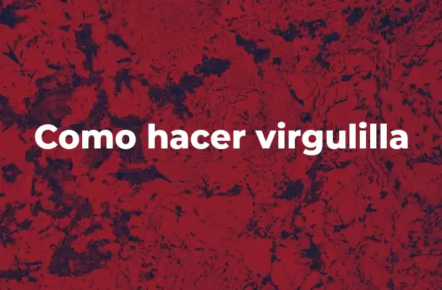 Como Hacer Virgulilla