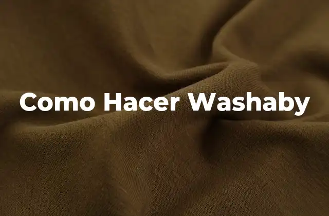 Como Hacer Washaby