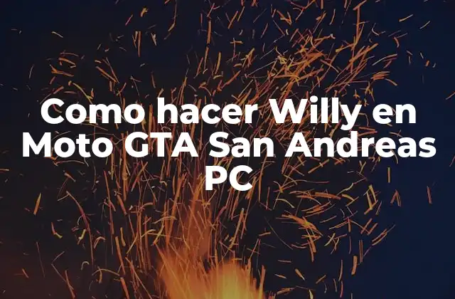 Como Hacer Willy en Moto Gta San Andreas Pc 2 ¿Qué es hacer Willy en moto en GTA San Andreas PC?