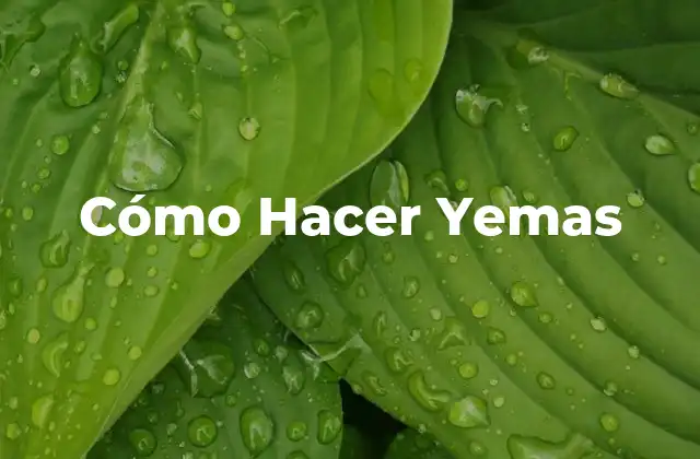 Cómo Hacer Yemas
