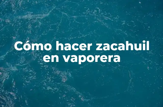 Cómo Hacer Zacahuil en Vaporera
