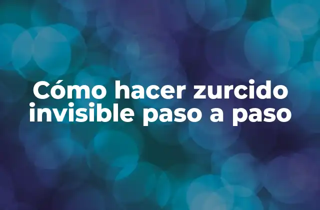 Cómo Hacer Zurcido Invisible Paso a Paso 2 Cómo hacer zurcido invisible paso a paso