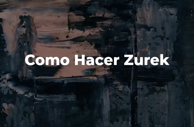 Como Hacer Zurek