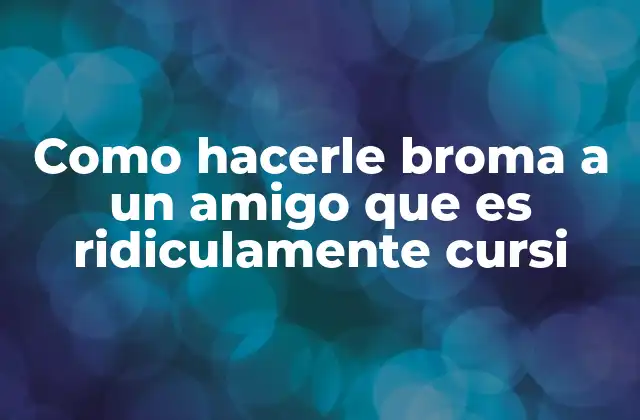 Como Hacerle Broma a un Amigo que es Ridiculamente Cursi