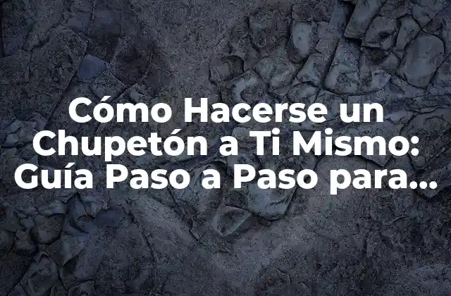 Cómo Hacerse un Chupetón a Ti Mismo: Guía Paso a Paso para un Look Único