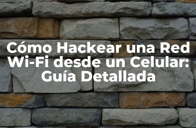 ¿Qué es la Hacking de Redes Wi-Fi?