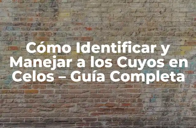 Cómo Identificar y Manejar a los Cuyos en Celos – Guía Completa