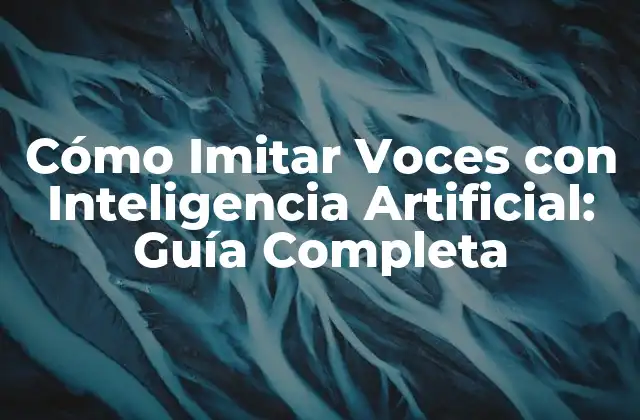 Cómo Imitar Voces con Inteligencia Artificial: Guía Completa 2 Cómo Funciona la Imitación de Voces con IA