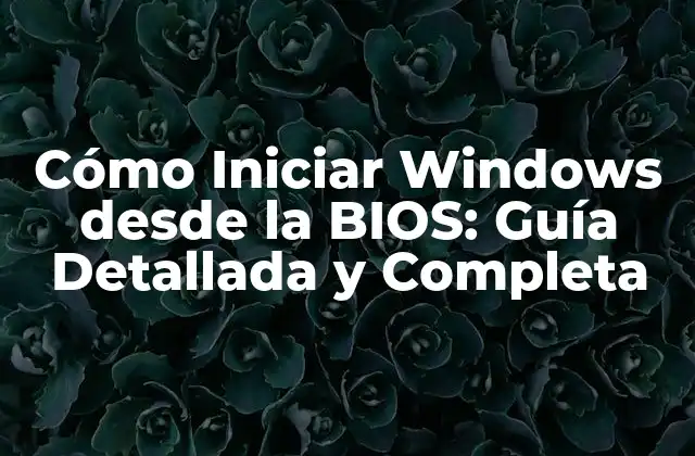 Cómo Iniciar Windows desde la Bios: Guía Detallada y Completa 2 ¿Qué es la BIOS y por qué es importante?
