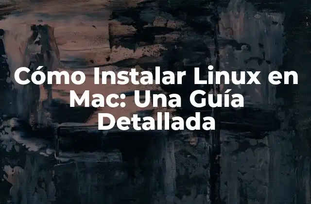 Ventajas de Instalar Linux en Mac