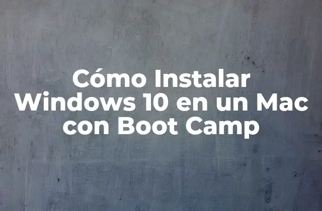 Cómo Instalar Windows 10 en un Mac con Boot Camp
