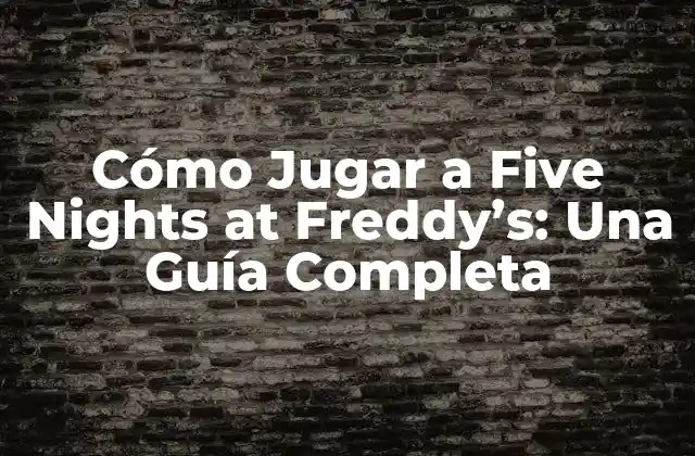Cómo Jugar a Five Nights At Freddy's: una Guía Completa 2 ¿Cuál es el Objetivo del Juego?
