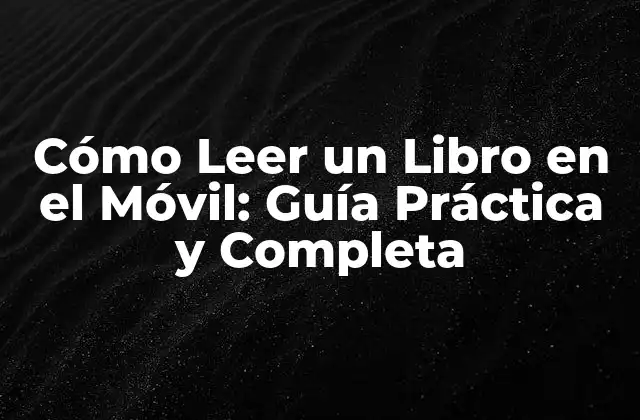Ventajas de Leer un Libro en el Móvil