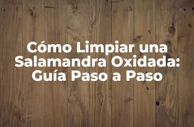 Causas de la Oxidación en Salamandras
