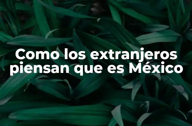 La imagen de México en la cultura global