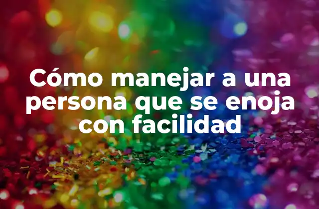 Características de las personas que se enojan con facilidad