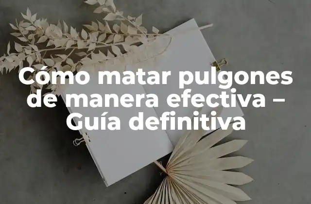 Cómo Matar Pulgones de Manera Efectiva – Guía Definitiva
