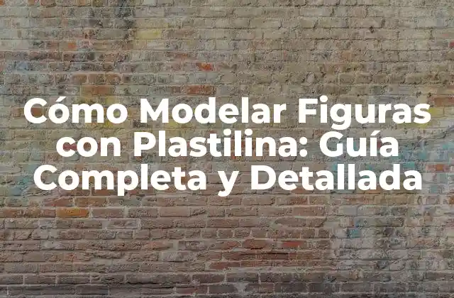 ¿Qué es la Plastilina de Modelar?