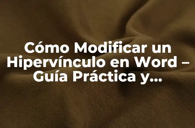 Cómo Modificar un Hipervínculo en Word – Guía Práctica y Detallada