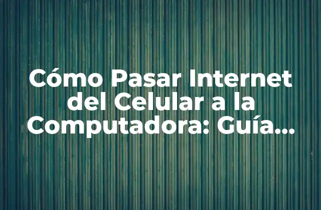 ¿Por qué Necesitamos Compartir la Conexión a Internet entre Dispositivos?