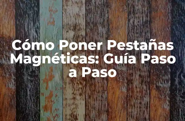 Preparación para Poner Pestañas Magnéticas