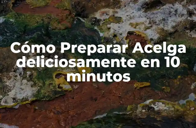 Cómo Preparar Acelga Deliciosamente en 10 Minutos