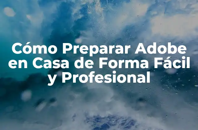 Cómo Preparar Adobe en Casa de Forma Fácil y Profesional