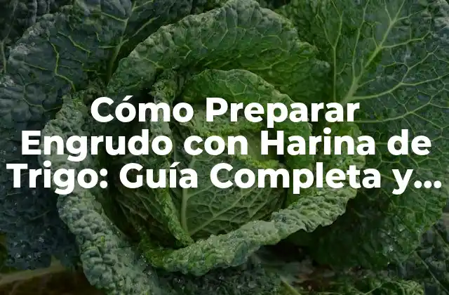Cómo Preparar Engrudo con Harina de Trigo: Guía Completa y Fácil